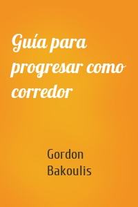 Guía para progresar como corredor