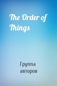 The Order of Things