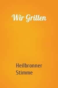 Wir Grillen