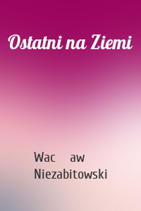 Ostatni na Ziemi