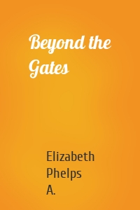 Beyond the Gates