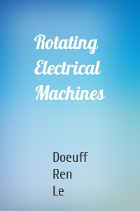 Rotating Electrical Machines