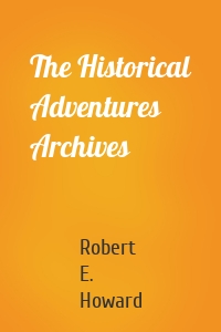 The Historical Adventures Archives