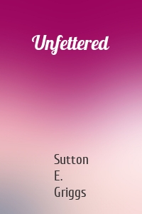 Unfettered