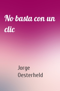 No basta con un clic