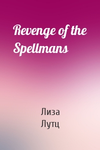 Revenge of the Spellmans