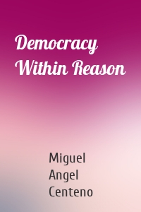 Democracy Within Reason