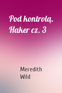 Pod kontrolą. Haker cz. 3