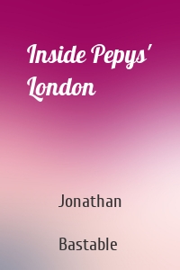 Inside Pepys' London