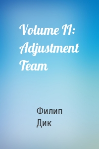 Volume II: Adjustment Team