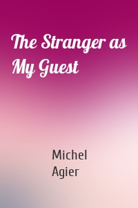 The Stranger as My Guest