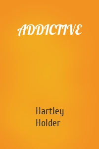 ADDICTIVE