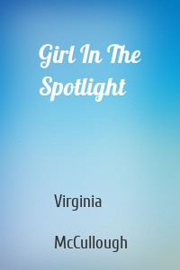 Girl In The Spotlight
