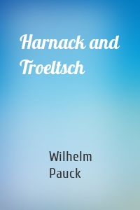 Harnack and Troeltsch