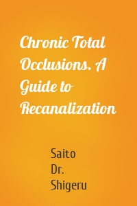 Chronic Total Occlusions. A Guide to Recanalization