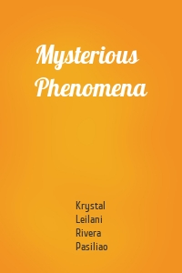 Mysterious Phenomena