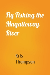 Fly Fishing the Magalloway River