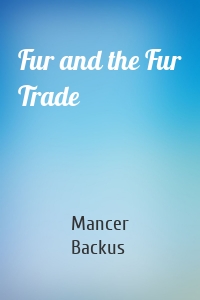 Fur and the Fur Trade