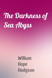 The Darkness of Sea Abyss