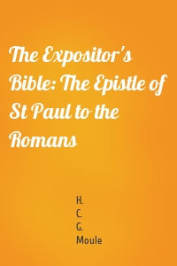 The Expositor's Bible: The Epistle of St Paul to the Romans