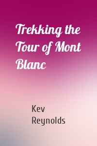 Trekking the Tour of Mont Blanc