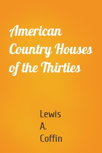 American Country Houses of the Thirties