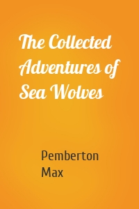 The Collected Adventures of Sea Wolves