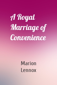 A Royal Marriage of Convenience