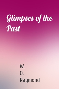 Glimpses of the Past