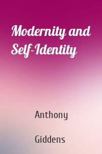 Modernity and Self-Identity