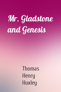 Mr. Gladstone and Genesis