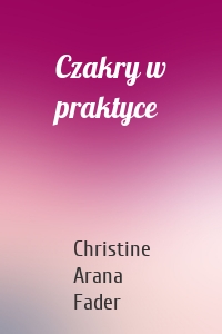 Czakry w praktyce