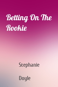 Betting On The Rookie