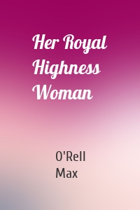 Her Royal Highness Woman