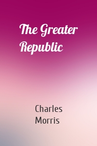 The Greater Republic