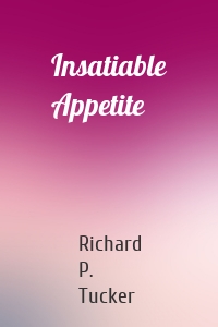 Insatiable Appetite