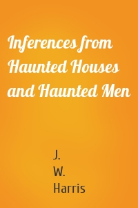 Inferences from Haunted Houses and Haunted Men