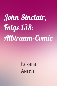 John Sinclair, Folge 138: Albtraum-Comic