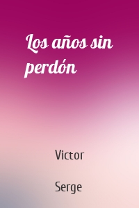 Los años sin perdón