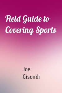 Field Guide to Covering Sports