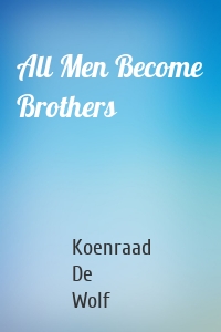 All Men Become Brothers