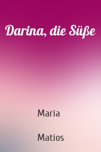 Darina, die Süße
