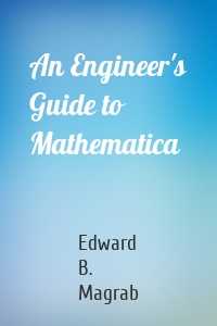An Engineer's Guide to Mathematica
