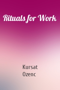 Rituals for Work