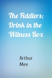 The Fiddlers; Drink in the Witness Box