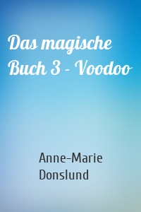 Das magische Buch 3 - Voodoo