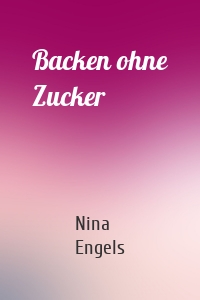 Backen ohne Zucker