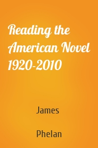 Reading the American Novel 1920-2010