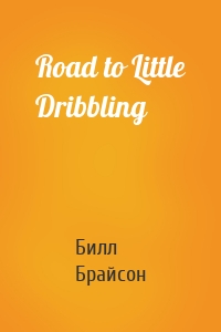 Road to Little Dribbling