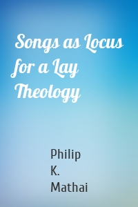 Songs as Locus for a Lay Theology